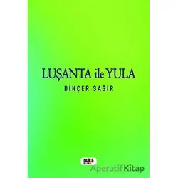 Luşanta ile Yula - Dinçer Sağır - Tilki Kitap