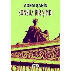 Sonsuz Bir Şimdi - Adem Şahin - Tilki Kitap
