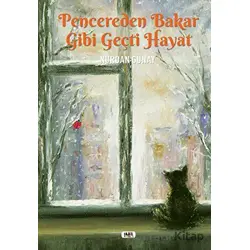 Pencereden Bakar Gibi Geçti Hayat - Nurdan Günay - Tilki Kitap