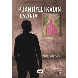 Puantiyeli Kadın Lavinia - Şükrü Hökenek - Tilki Kitap