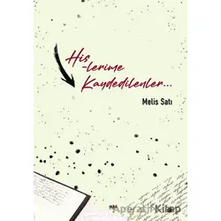 Hislerime Kaydedilenler - Melis Satı - Tilki Kitap