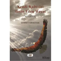 Kendi Kaderini Tayin Eden Bir Hayat - Ben Benim - Cennet Krischak - Tilki Kitap