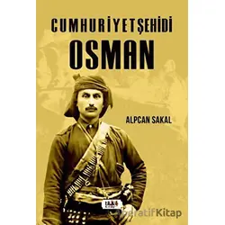 Cumhuriyet Şehidi: Osman - Alpcan Sakal - Tilki Kitap