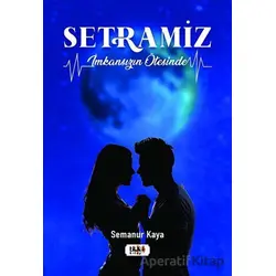 Setramiz (İmkansızın Ötesinde) - Semanur Kaya - Tilki Kitap