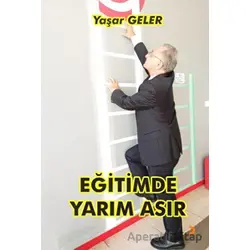Eğitimde Yarım Asır - Yaşar Geler - Cinius Yayınları
