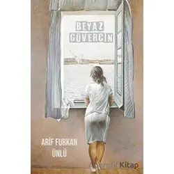 Beyaz Güvercin - Arif Furkan Ünlü - Cinius Yayınları