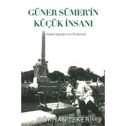 Güner Sümer’in Küçük İnsanı - Gökhan Teker - Cinius Yayınları