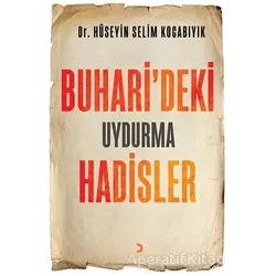 Buhari’deki Uydurma Hadisler - Hüseyin Selim Kocabıyık - Cinius Yayınları