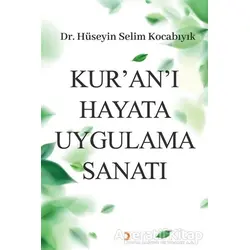 Kur’an’ı Hayata Uygulama Sanatı - Hüseyin Selim Kocabıyık - Cinius Yayınları