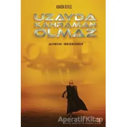 Uzayda Kahraman Olmaz - Korgün Özfiliz - Cinius Yayınları