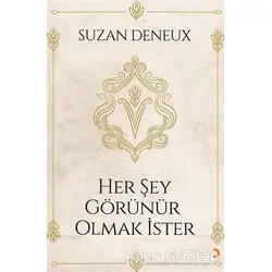 Her Şey Görünür Olmak İster - Suzan Deneux - Cinius Yayınları