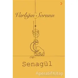 Varlığın Sorunu - Senagül - Cinius Yayınları