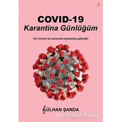 Covid 19 Karantina Günlüğüm - Gülhan Şanda - Cinius Yayınları