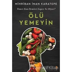 Ölü Yemeyin - Mihriban İnan Karatepe - Cinius Yayınları