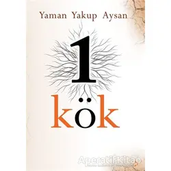 1 Kök - Yaman Yakup Aysan - Cinius Yayınları