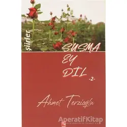 Susma Ey Dil 2 - Ahmet Terzioğlu - Zinde Yayıncılık