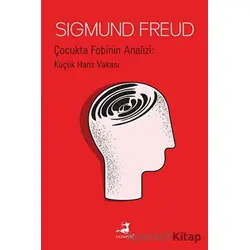 Çocukta Fobinin Analizi: Küçük Hans Vakası - Sigmund Freud - Olimpos Yayınları