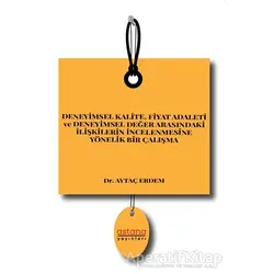 Deneyimsel Kalite Fiyat Adaleti ve Deneyimsel Değer Arasındaki İlişkilerin İncelenmesine Yönelik Bir