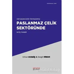 Veri Madenciliği Yöntemleriyle Paslanmaz Çelik Sektöründe Satış Tahmini