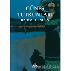 Güneş Tutkunları - Rahime Henden - Artshop Yayıncılık