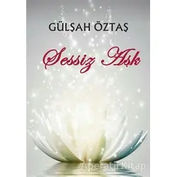 Sessiz Aşk - Gülşah Öztaş - Artshop Yayıncılık