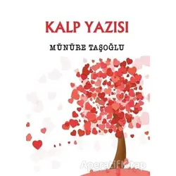 Kalp Yazısı - Münüre Taşoğlu - Artshop Yayıncılık
