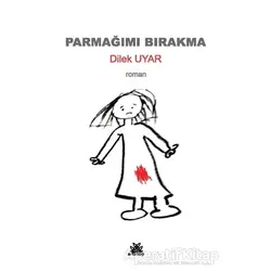 Parmağımı Bırakma - Dilek Uyar - Artshop Yayıncılık