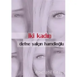 İki Kadın - Defne Yalçın Hamdioğlu - Artshop Yayıncılık