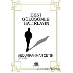 Beni Gülüşümle Hatırlayın - Abdurrahman Çetin - Artshop Yayıncılık