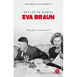 Hitlerin Karısı Eva Braun - Meliha Kallimci - Mavi Nefes Yayınları