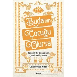 Budanın Çocuğu Olursa - Charlotte Kasl - Maya Kitap