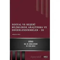 Sosyal ve Beşeri Bilimlerde Araştırma ve Değerlendirmeler 3 - Aralık 2021