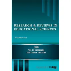 Research and Reviews in Educational Sciences - December 2021 - Şehriban Koca - Gece Kitaplığı
