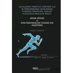 Algılanan Yönetici Desteği İle İş Performansı Arasındaki İlişkide Örgütsel Adalet Algısının Aracılık
