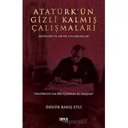 Atatürk’ün Gizli Kalmış Çalışmaları - Özgür Barış Etli - Gece Kitaplığı