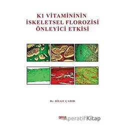 K1 Vitamininin İskeletsel Florozisi Önleyici Etkisi - Bilge Çadır - Gece Kitaplığı
