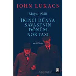 Mayıs 1940 - John Lukacs - Ketebe Yayınları
