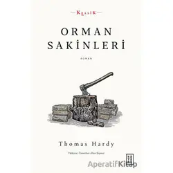 Orman Sakinleri - Thomas Hardy - Ketebe Yayınları