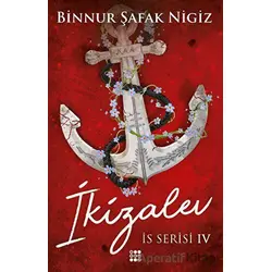 İkizalev - İs Serisi 4 - Binnur Şafak Nigiz - Dokuz Yayınları