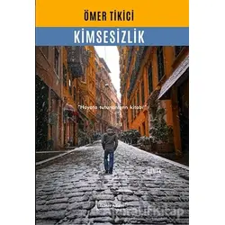 Kimsesizlik - Ömer Tikici - İkinci Adam Yayınları