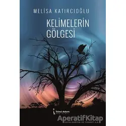 Kelimelerin Gölgesi - Melisa Katırcıoğlu - İkinci Adam Yayınları