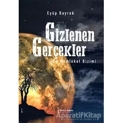 Gizlenen Gerçekler - Eyüp Bayrak - İkinci Adam Yayınları