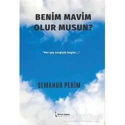 Benim Mavim Olur Musun? - Semanur Perim - İkinci Adam Yayınları