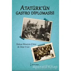 Atatürk’ün Gastro Diplomasisi - Onur Uzer - İkinci Adam Yayınları