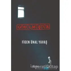 Görülmüştür - Figen Ünal Yavaş - İkinci Adam Yayınları
