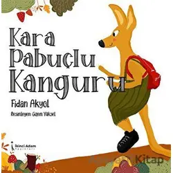 Kara Pabuçlu Kanguru - Fidan Akyol - İkinci Adam Yayınları