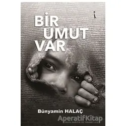 Bir Umut Var - Bünyamin Halaç - İkinci Adam Yayınları