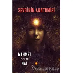 Sevginin Anatomisi - Mehmet Bekir Nal - İkinci Adam Yayınları