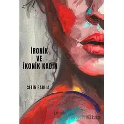 Ronik Ve İkonik Kadın - Selin Babila - İkinci Adam Yayınları