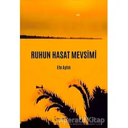 Ruhun Hasat Mevsimi - Efe Aylın - İkinci Adam Yayınları